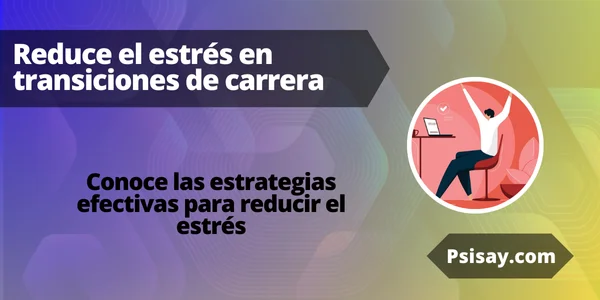 Estrategias para reducir el estrés Transición de carrera